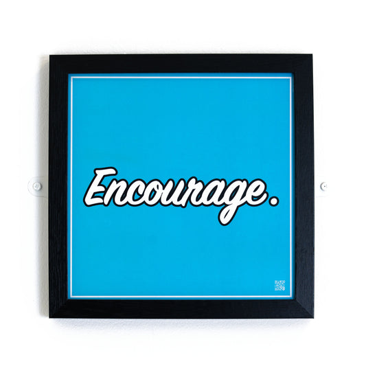 Encourage. | Law On The Wall | Art limited edition print | Lawyers Arts Club freeshipping - Lawyers Arts Club